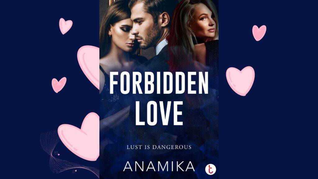 Book Review:  Forbidden Love (Lust Can Be Dangerous) By Anamika