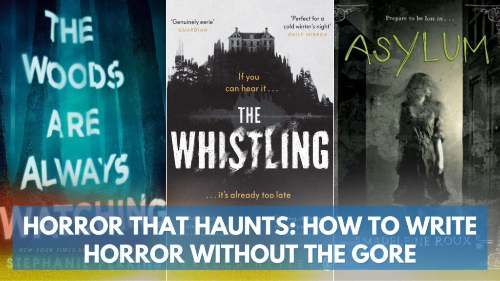 Horror That Haunts: How to Write Horror Without the Gore