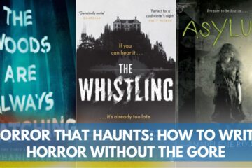 Horror That Haunts: How to Write Horror Without the Gore